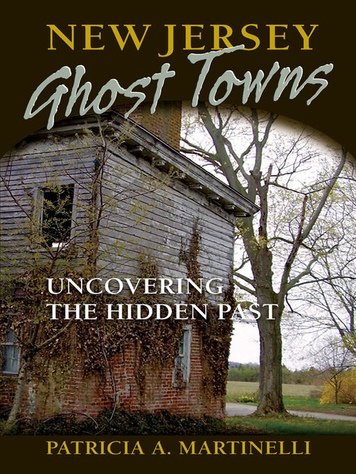 Title details for New Jersey Ghost Towns by Patricia A. Martinelli - Available